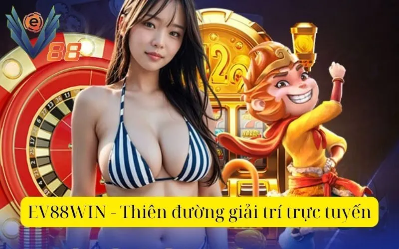 EV88 - Thiên đường giải trí trực tuyến