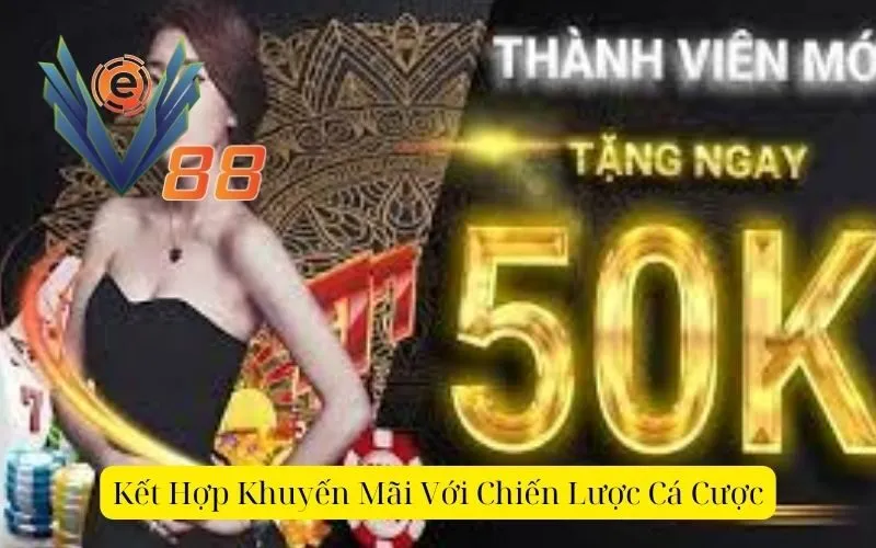 Kết hợp khuyến mãi với chiến lược cá cược