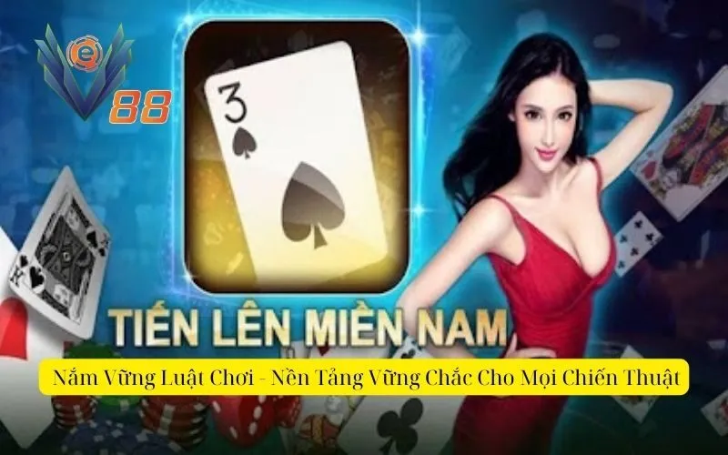 Nắm Vững Luật Chơi - Nền Tảng Vững Chắc Cho Mọi Chiến Thuật